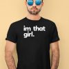 Im That Girl Shirt4