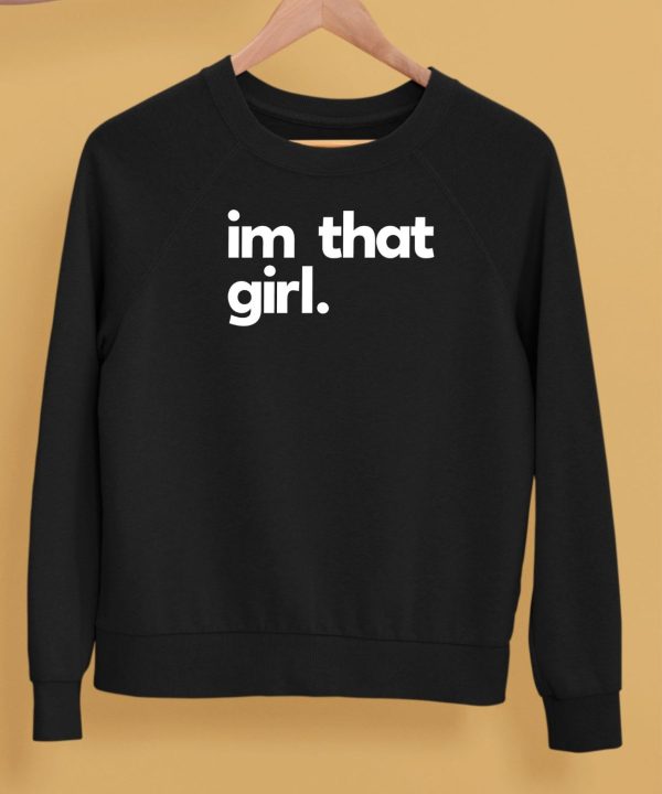 Im That Girl Shirt5