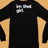 Im That Girl Shirt6