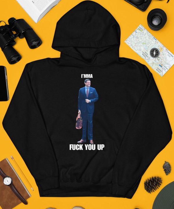 Imma Fuck You Up Pull Up Bitch Shirt3