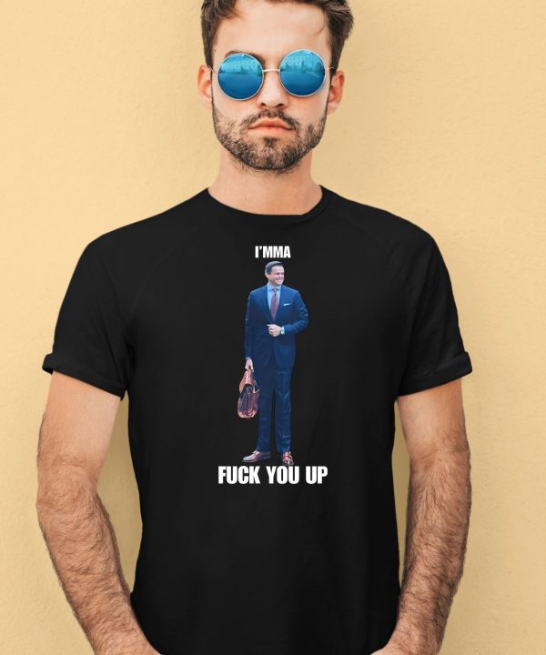 Imma Fuck You Up Pull Up Bitch Shirt4