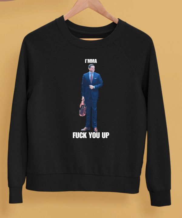 Imma Fuck You Up Pull Up Bitch Shirt5