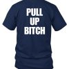 Imma Fuck You Up Pull Up Bitch Shirt7