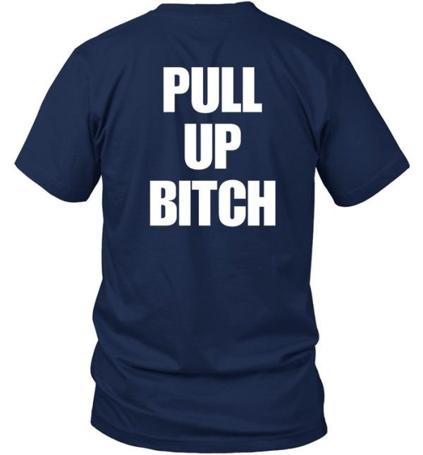 Imma Fuck You Up Pull Up Bitch Shirt7