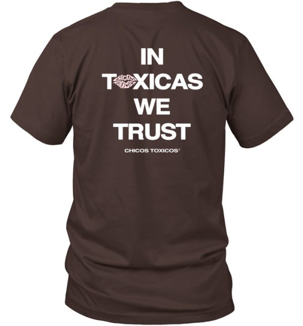 In Toxicas We Trust Mocha Shirt7