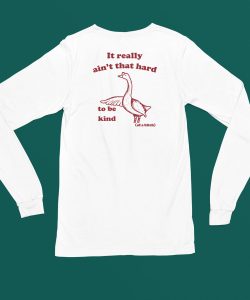 It Really Aint That Hard To Be Kind Of A Bitch Shirt4