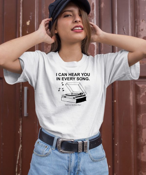 Ithinkihatemyself I Can Hear You In Every Song Shirt1
