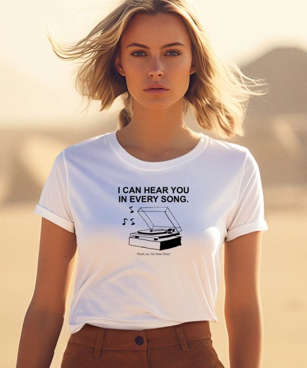 Ithinkihatemyself I Can Hear You In Every Song Shirt3