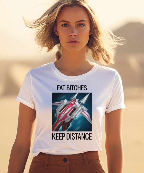 Jana Wearing Fat Bitches Keep Distance Shirt3