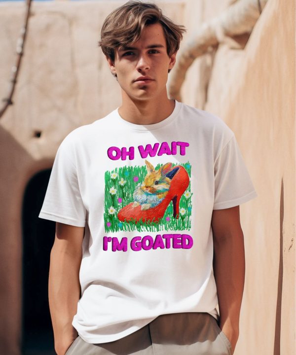 Jmcgg Oh Wait Im Goated Shirt0