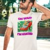 Jmcgg Oh Wait Im Goated Shirt5