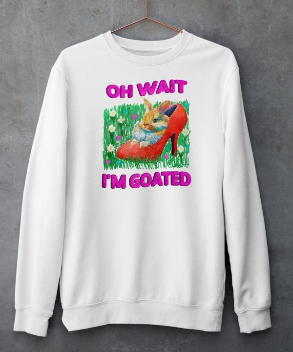 Jmcgg Oh Wait Im Goated Shirt6