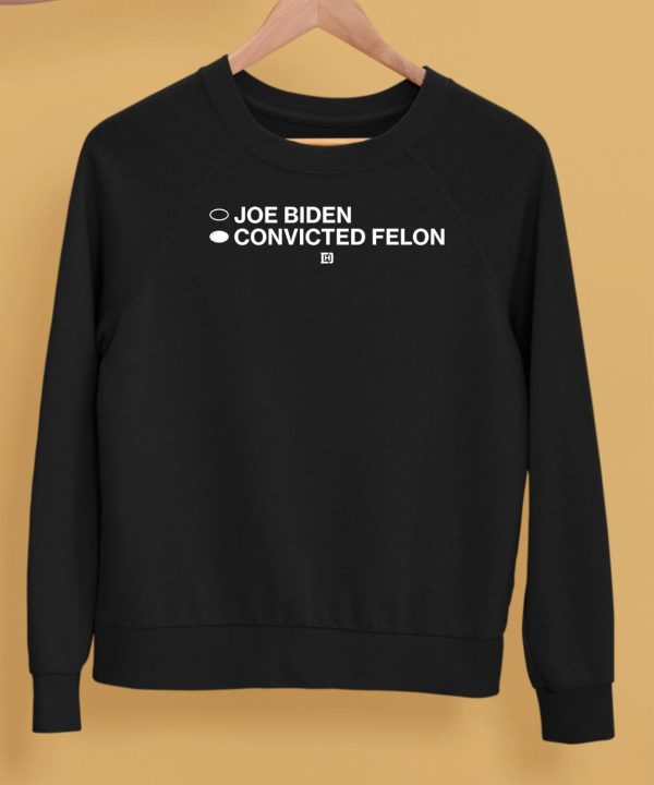 Joe Biden Convicted Felon Shirt5