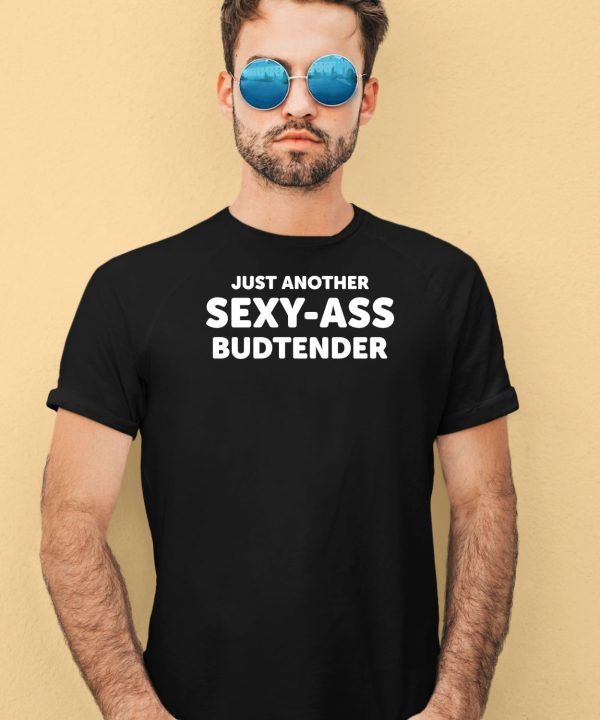 Just Another Sexy Ass Budtender Shirt4