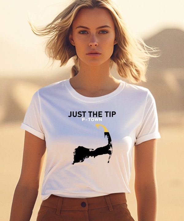 Just The Tip P Town Shirt3