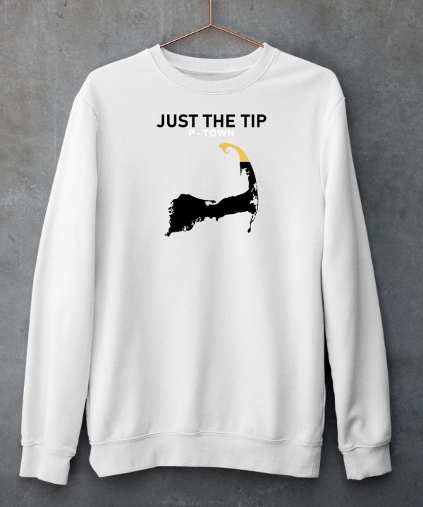 Just The Tip P Town Shirt6