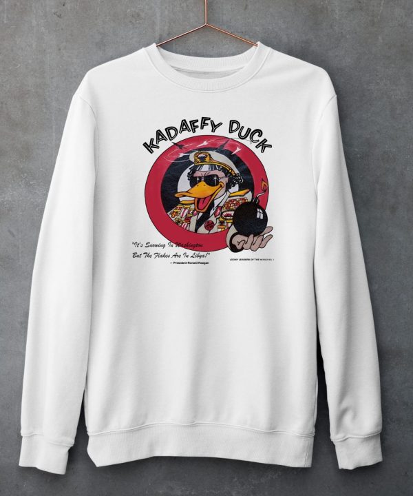 Kadaffy Duck Its Snowing In Washington But The Flakes Are In Libya Shirt6