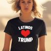 Latinos Love Trump Shirt0