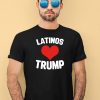 Latinos Love Trump Shirt4