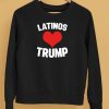 Latinos Love Trump Shirt5