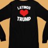 Latinos Love Trump Shirt6