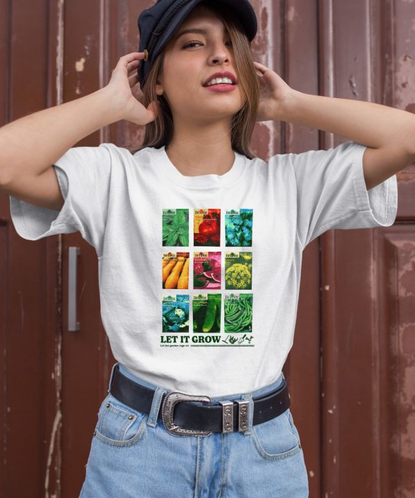 Let It Grow Let The Garden Rage On Shirt1