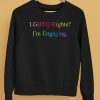 Lgbtq Rights Im Engaging Shirt5