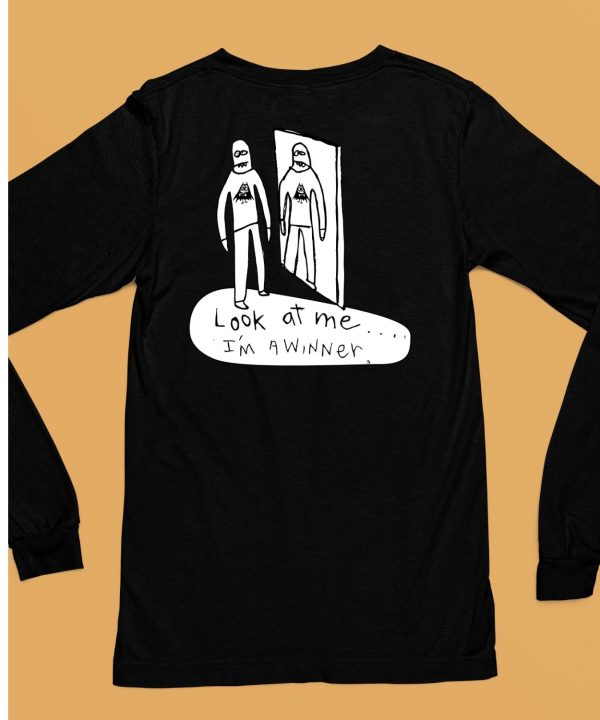 Look At Me Im A Winner Shirt6