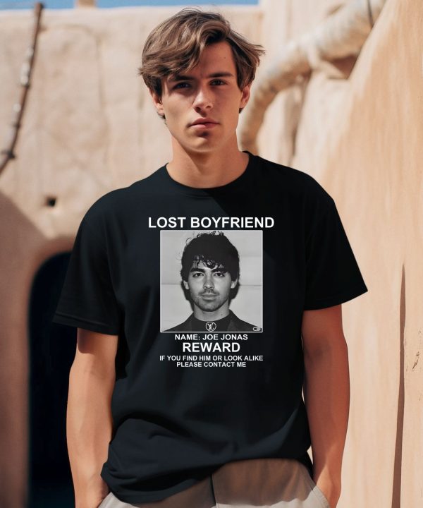 Lost Boyfriend Name Joe Jonas Reward If You Find Him Or Look Alike Please Contact Me Shirt1