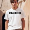 Magnumpotus Im Abortion Shirt0