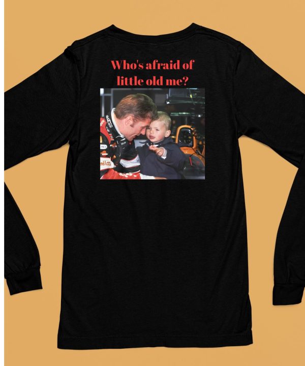 Max Whos Afraid Of Little Old Me Shirt6