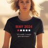 May 2024 If I Could I Would Give Zero Stars Shirt