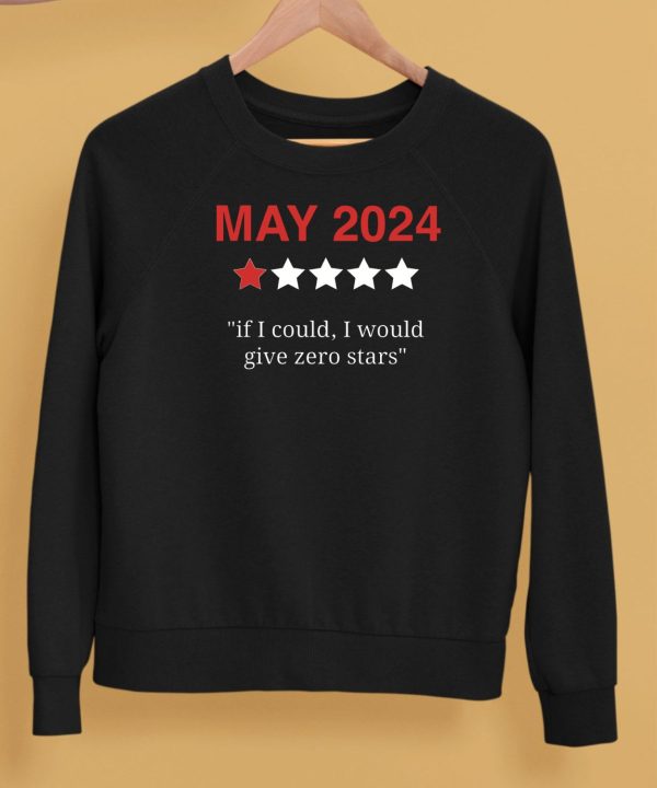 May 2024 If I Could I Would Give Zero Stars Shirt5