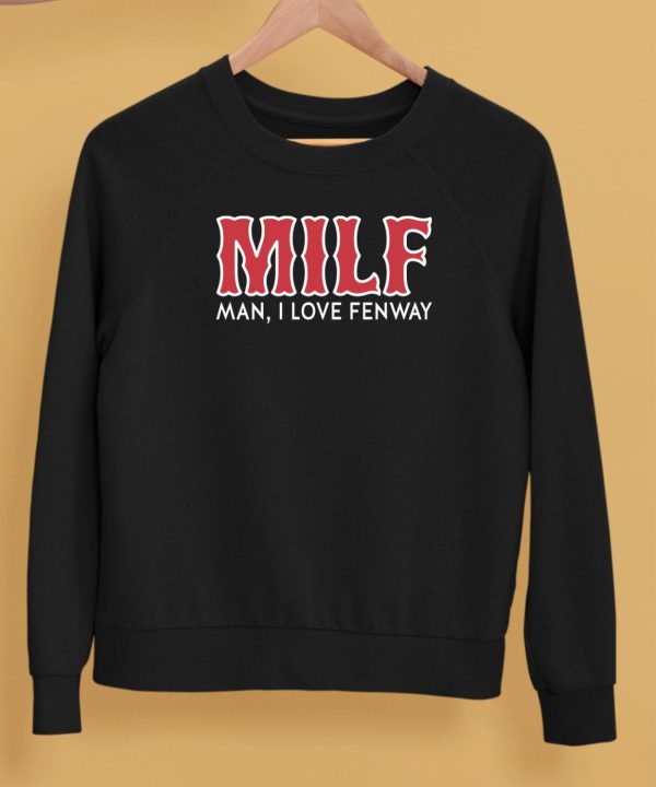 Milf Man I Love Fenway Shirt5