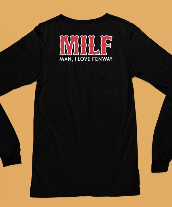 Milf Man I Love Fenway Shirt6