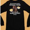 My Ancestors Grew Opposable Thumbs So I Could Eat Mashed Potatoes All Day Shirt6