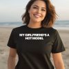 My Girlfriends A Hot Model Shirt1