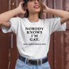 Nobody Knows Im Gay West Hollywood 1990 Shirt1