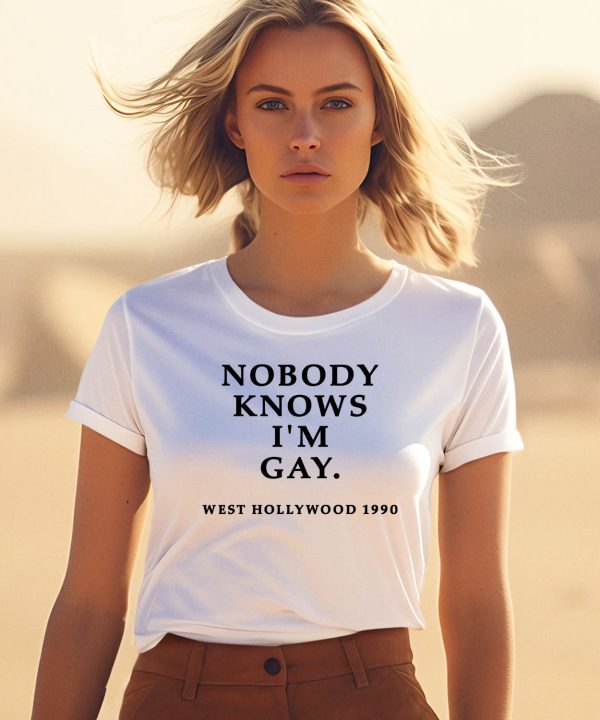 Nobody Knows Im Gay West Hollywood 1990 Shirt3