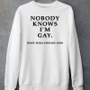 Nobody Knows Im Gay West Hollywood 1990 Shirt6