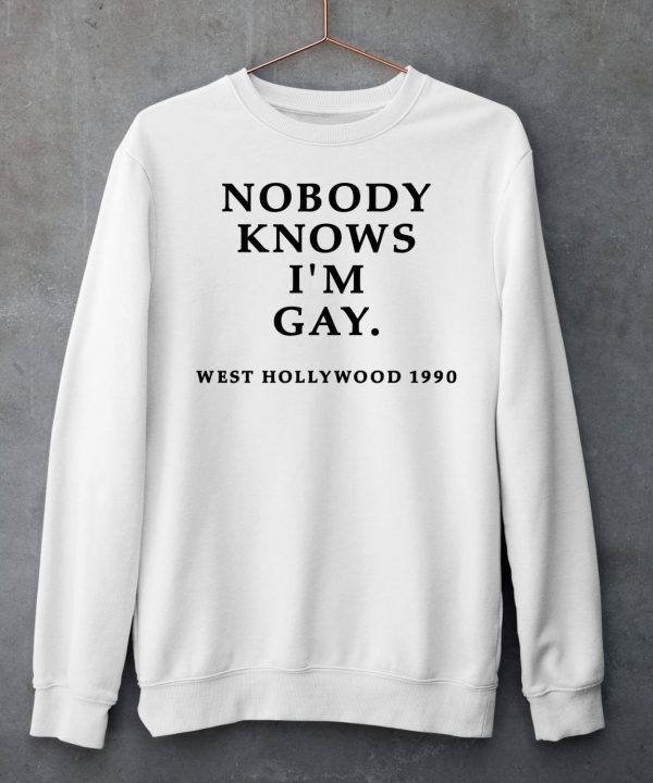 Nobody Knows Im Gay West Hollywood 1990 Shirt6