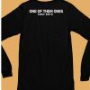 One Of Them Ones Since Birth Shirt6
