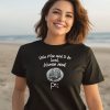 Only Men Need To Be Loved Women Need Pie Shirt