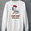 Oui Oui Poo Poo French Toilet Shirt6