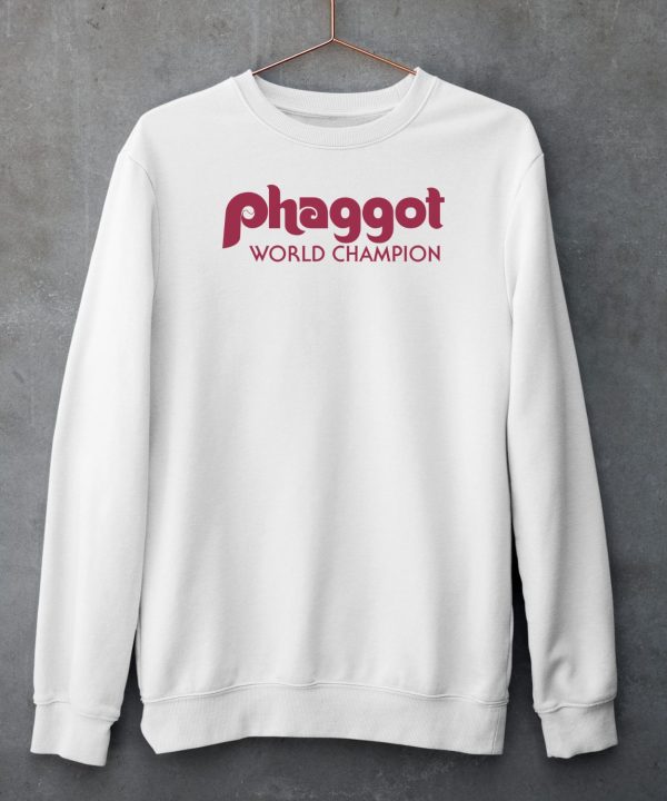 Phaggot World Champion Shirt6