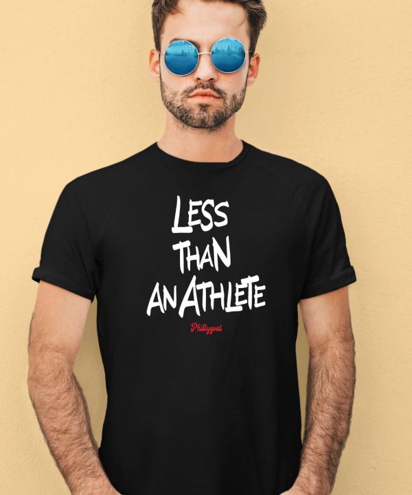 Phillygoat Store Less Than An Athlete Shirt4