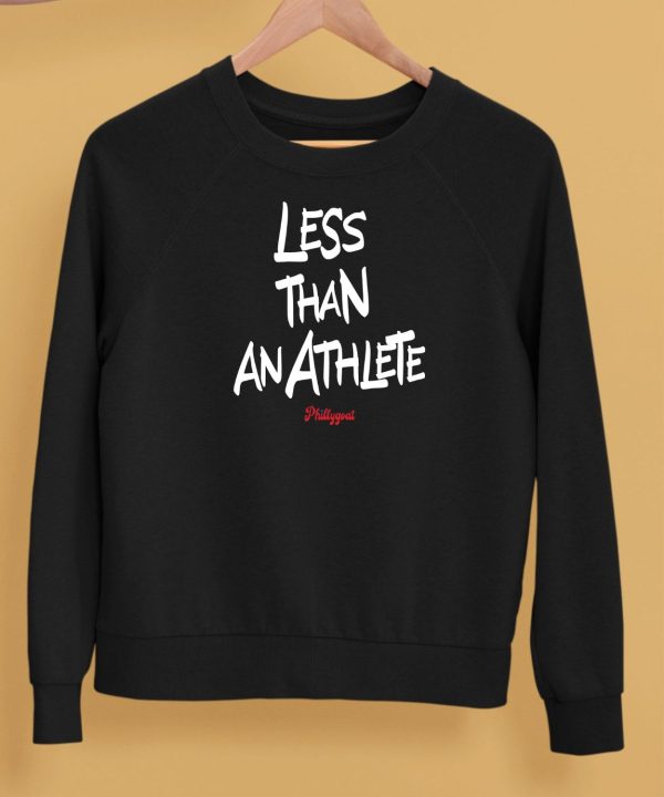 Phillygoat Store Less Than An Athlete Shirt5