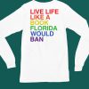 Pride Live Like A Book Florida Would Ban Shirt4