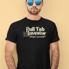 Pull Tab Investor Grippin And Rippin Shirt4