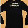 Pull Tab Investor Grippin And Rippin Shirt6